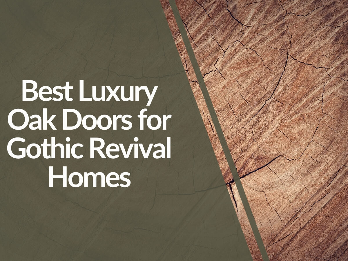 Featured image for Best-Luxury-Oak-Doors-for-Gothic-Revival-Homes.jpg