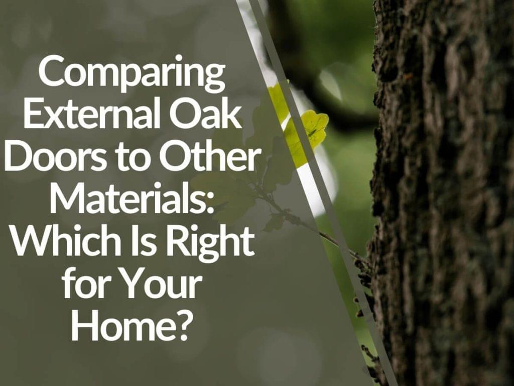 Featured image for Comparing-External-Oak-Doors-to-Other-Materials_-Which-Is-Right-for-Your-Home-1024x768.jpg