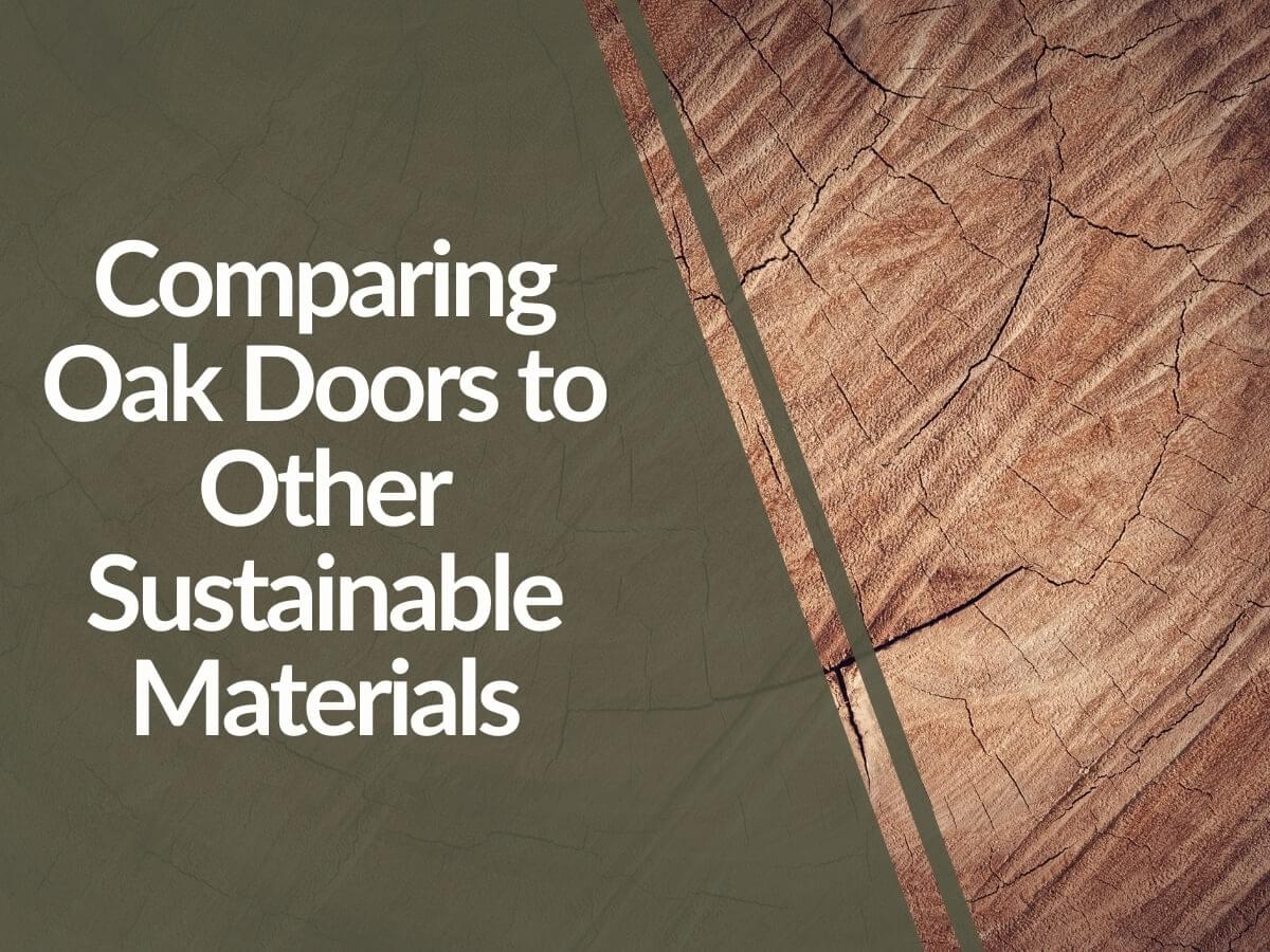 Featured image for Comparing-Oak-Doors-to-Other-Sustainable-Materials.jpg