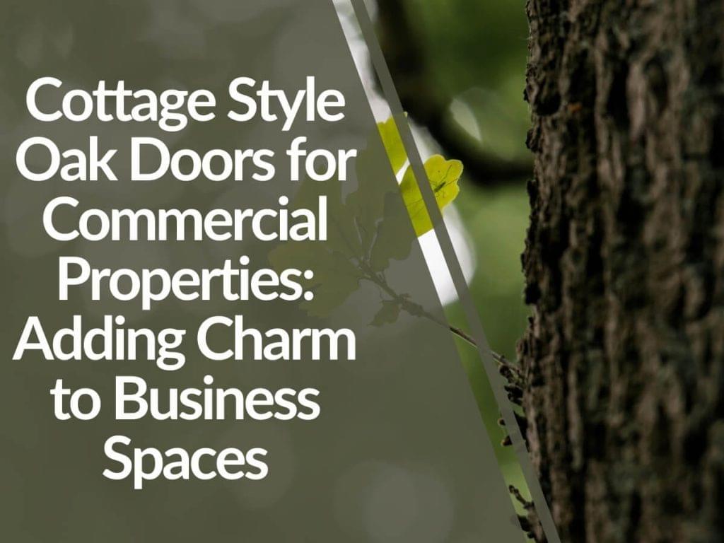 Featured image for Cottage-Style-Oak-Doors-for-Commercial-Properties_-Adding-Charm-to-Business-Spaces-1024x768.jpg