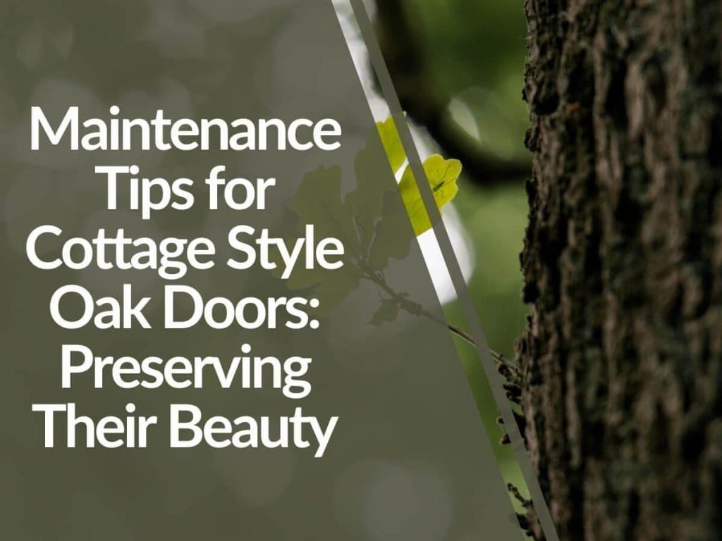 Featured image for Maintenance-Tips-for-Cottage-Style-Oak-Doors_-Preserving-Their-Beauty-1024x768.jpg