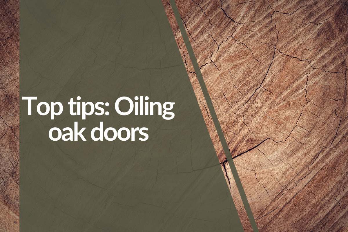 Top Tips: Oiling oak doors