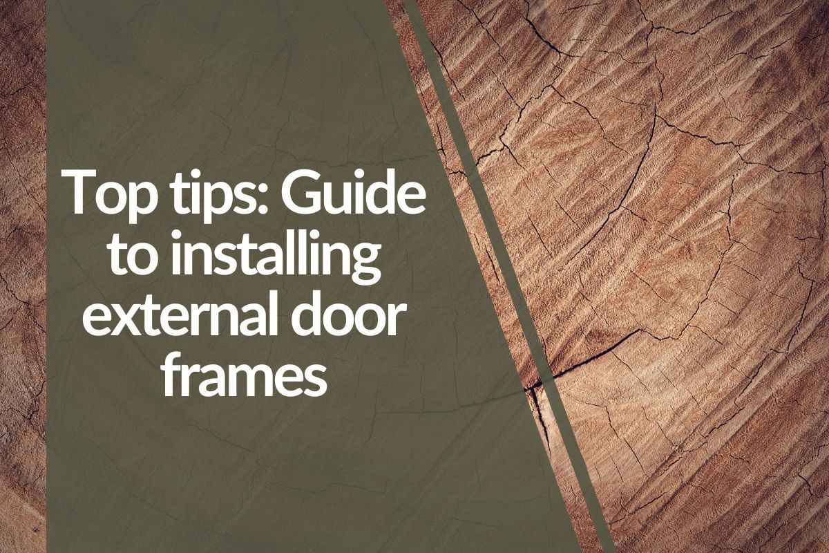 Top Tips: Guide to installing external door frames blog main image