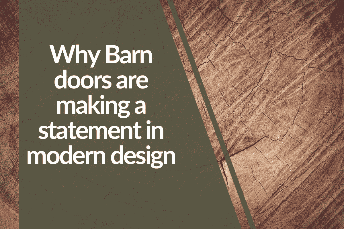 Why Barn doors are making a statement in modern design