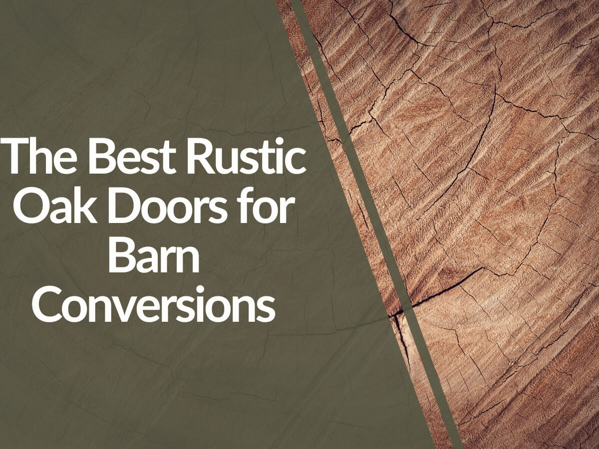 Featured image for The-Best-Rustic-Oak-Doors-for-Barn-Conversions.jpg
