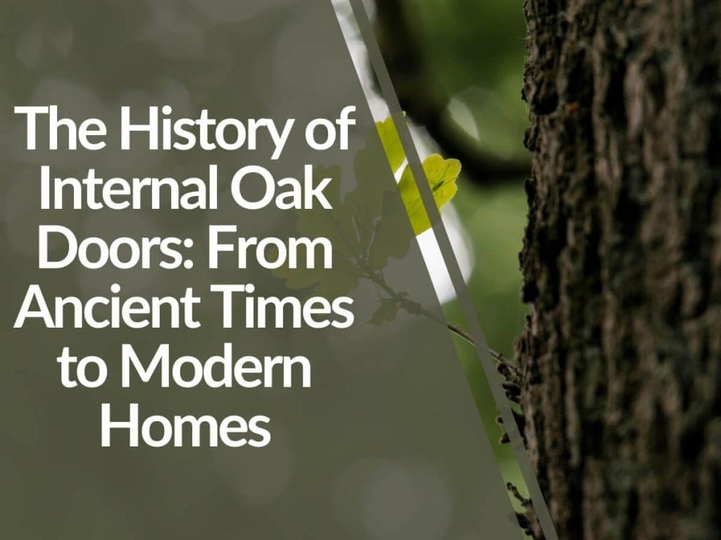 Featured image for The-History-of-Internal-Oak-Doors_-From-Ancient-Times-to-Modern-Homes-1024x768.jpg