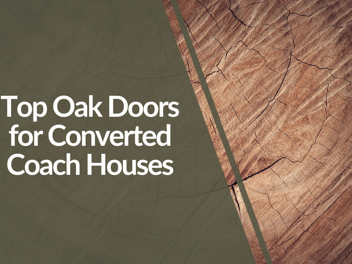 Featured image for Top-Oak-Doors-for-Converted-Coach-Houses.jpg