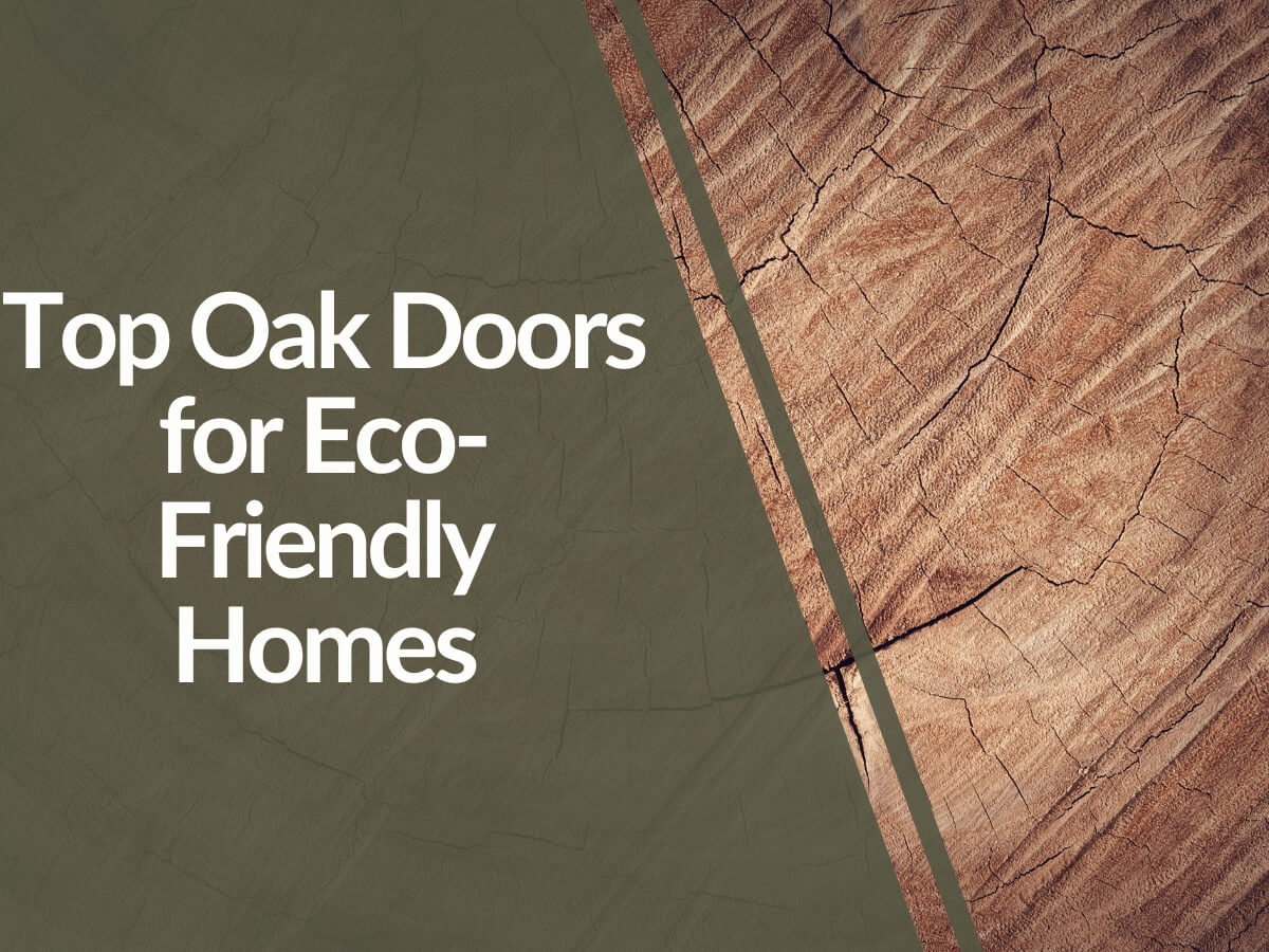 Featured image for Top-Oak-Doors-for-Eco-Friendly-Homes.jpg