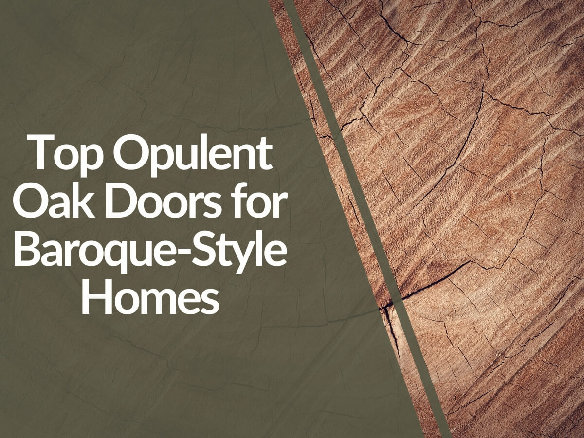 Featured image for Top-Opulent-Oak-Doors-for-Baroque-Style-Homes.jpg