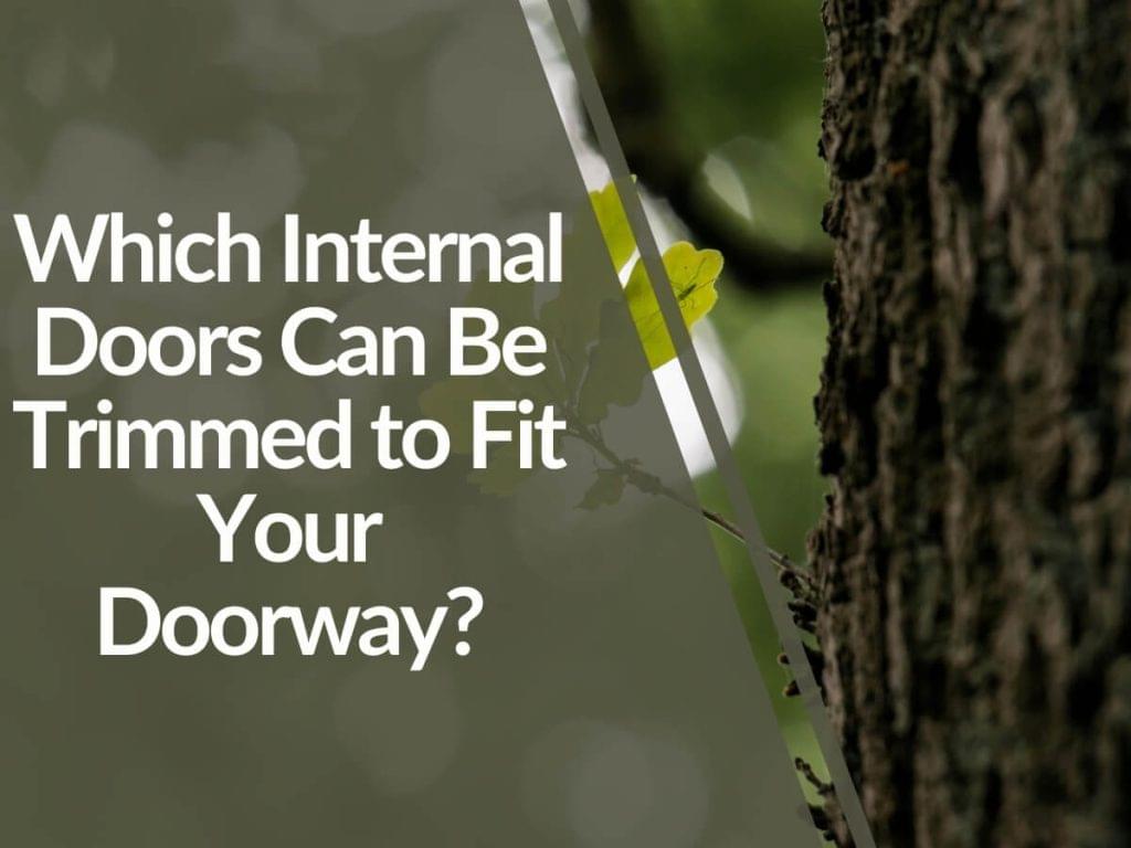 Featured image for Which-Internal-Doors-Can-Be-Trimmed-to-Fit-Your-Doorway-1024x768.jpg