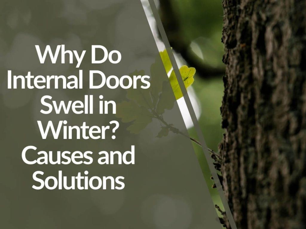 Featured image for Why-Do-Internal-Doors-Swell-in-Winter_-Causes-and-Solutions-1024x768.jpg